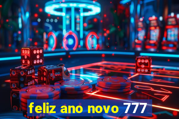 feliz ano novo 777